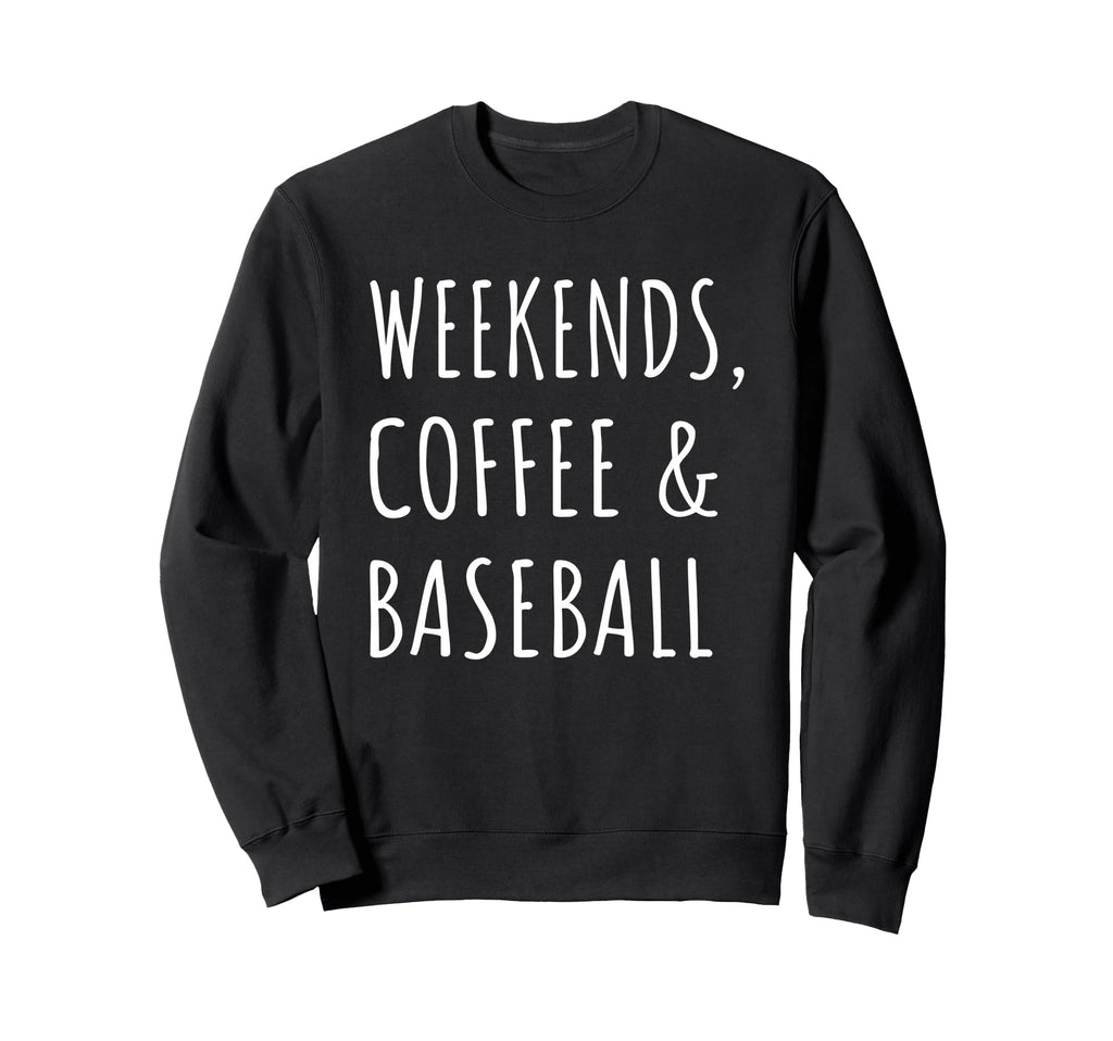 Weekends Coffee And Baseball Sweatshirt - Minimalist Print Men Women - T-Shirt, Sweatshirt, Hoodie