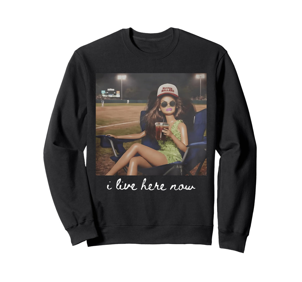 I Live Here Now Funny Ballfield Sweatshirt - Trendy Graphic Unisex - T-Shirt, Sweatshirt, Hoodie