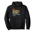My Favorite Baseball Player Calls Me Hoodie - Aesthetic Graphic Men Women - T-Shirt, Sweatshirt, Hoodie