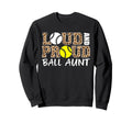 Loud And Proud Baseball Softball Sweatshirt - Aesthetic Graphic Men Women - T-Shirt, Sweatshirt, Hoodie