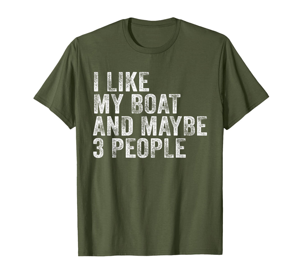 I Like My Boat And Maybe 3 People Funny T-Shirt - Streetwear Style Unisex - T-Shirt, Sweatshirt, Hoodie
