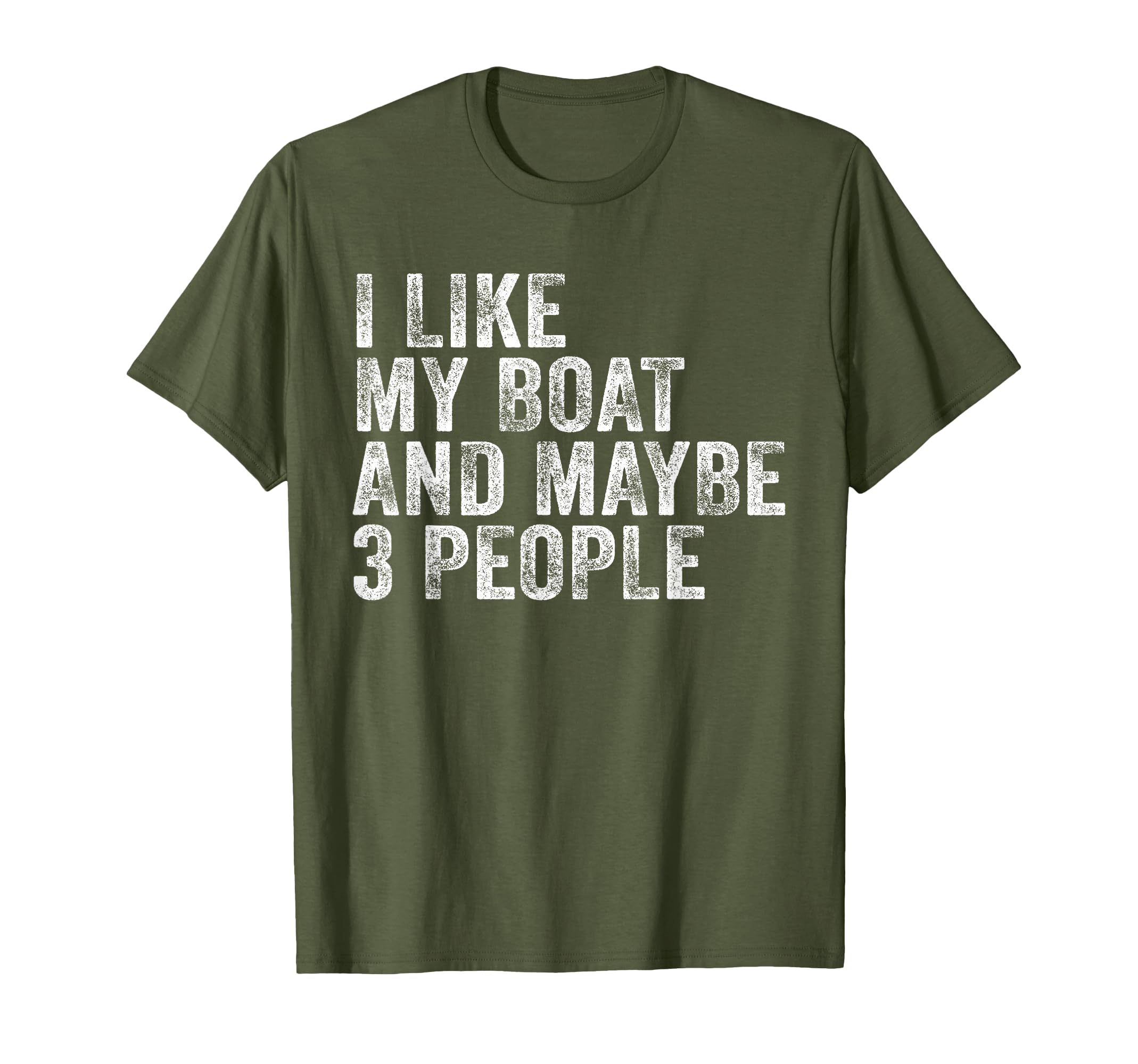 I Like My Boat And Maybe 3 People Funny T-Shirt - Streetwear Style Unisex - T-Shirt, Sweatshirt, Hoodie