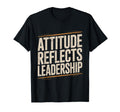 Attitude Reflects Leadership Coach T-Shirt - Aesthetic Graphic Unisex - T-Shirt, Sweatshirt, Hoodie