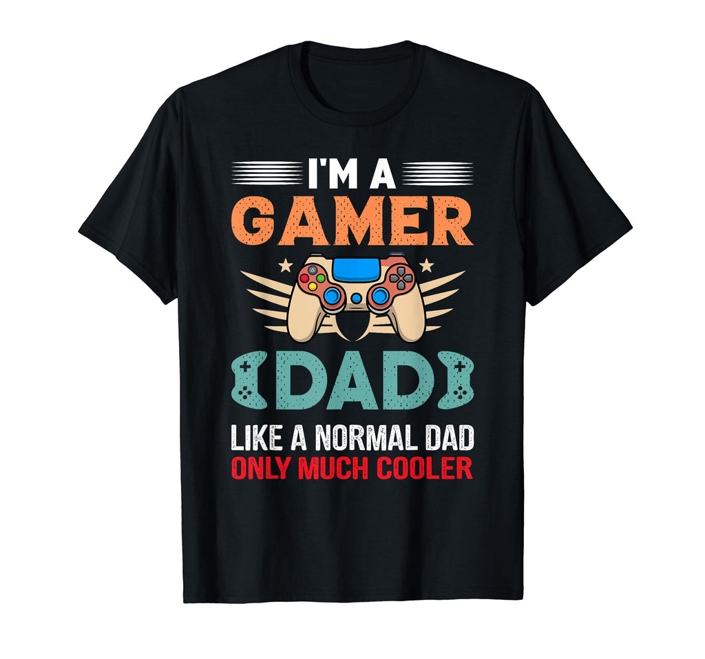 My Dad Video Games First Fathers T-Shirt - Fun Novelty Design Men Women - T-Shirt, Sweatshirt, Hoodie