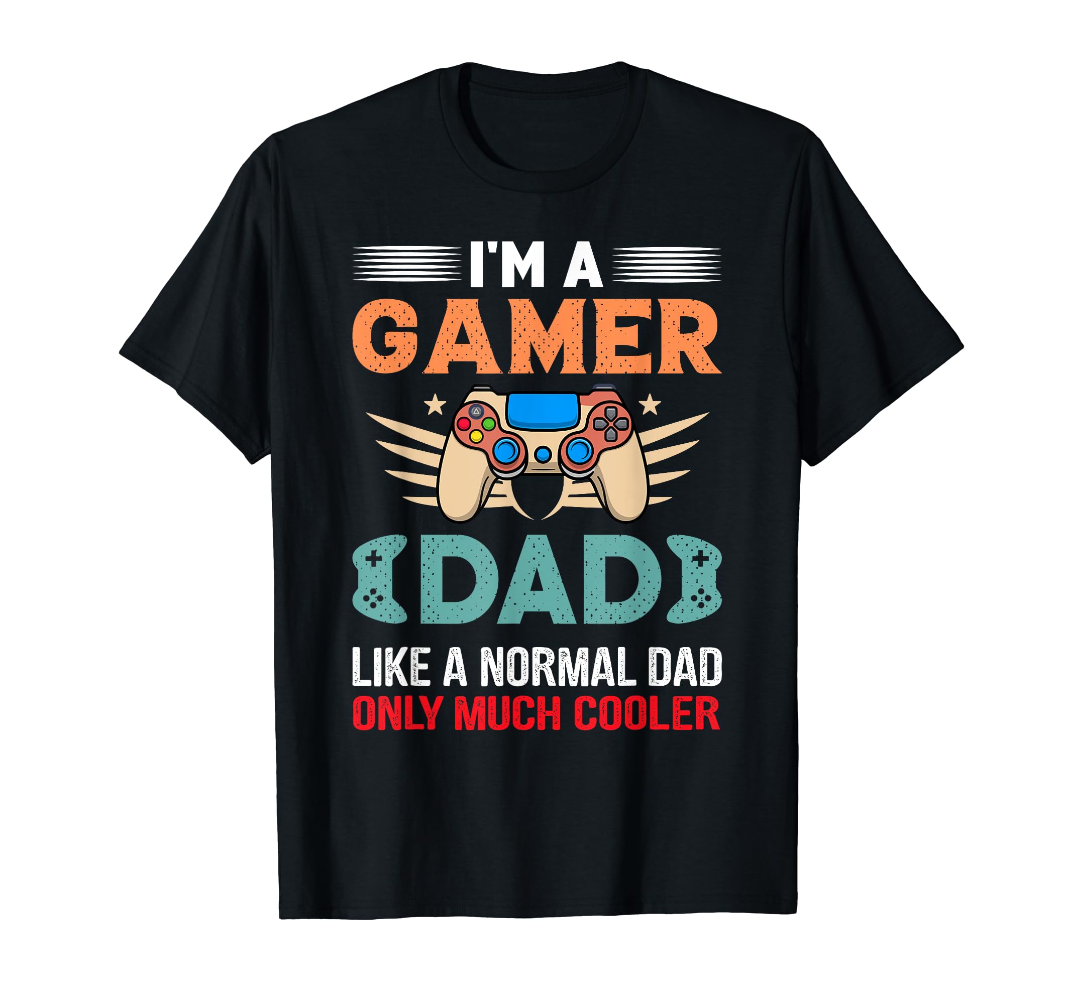 My Dad Video Games First Fathers T-Shirt - Fun Novelty Design Men Women - T-Shirt, Sweatshirt, Hoodie