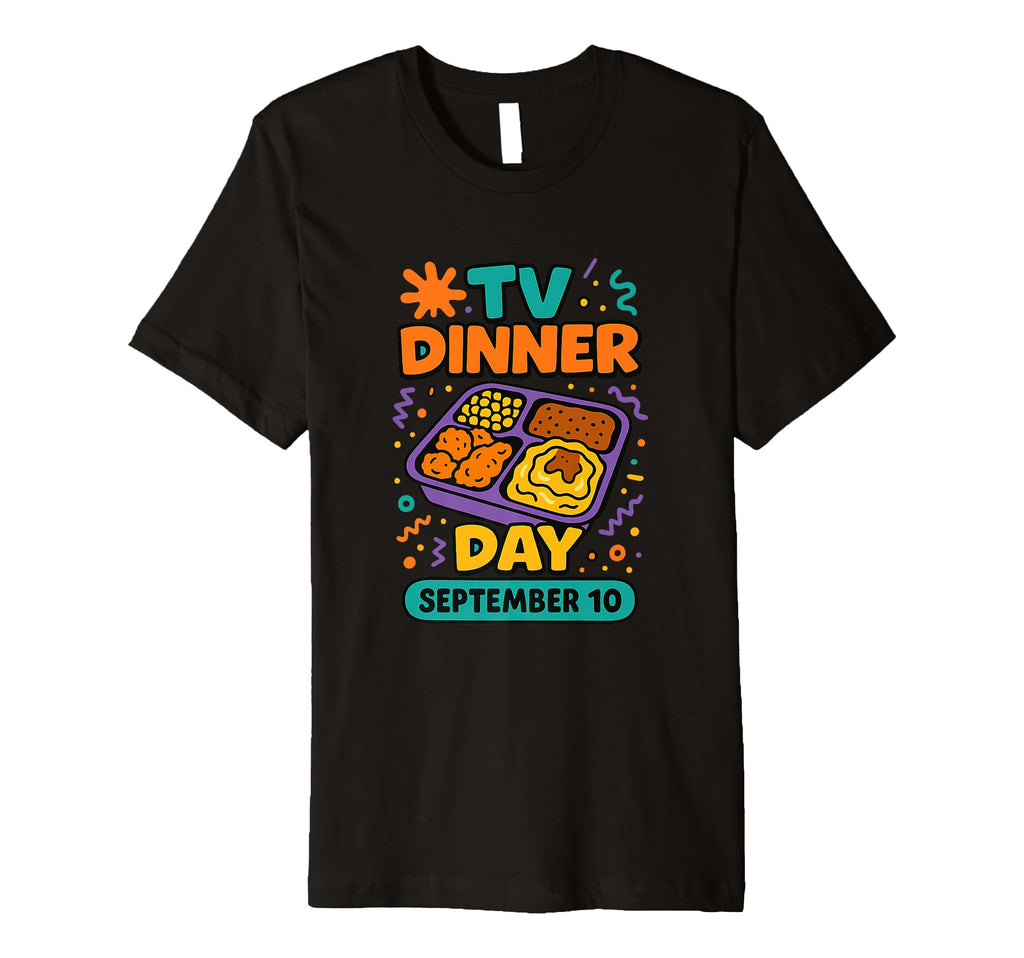 National Tv Dinner Day September 10 T-Shirt - Minimalist Print Men Women - T-Shirt, Sweatshirt, Hoodie