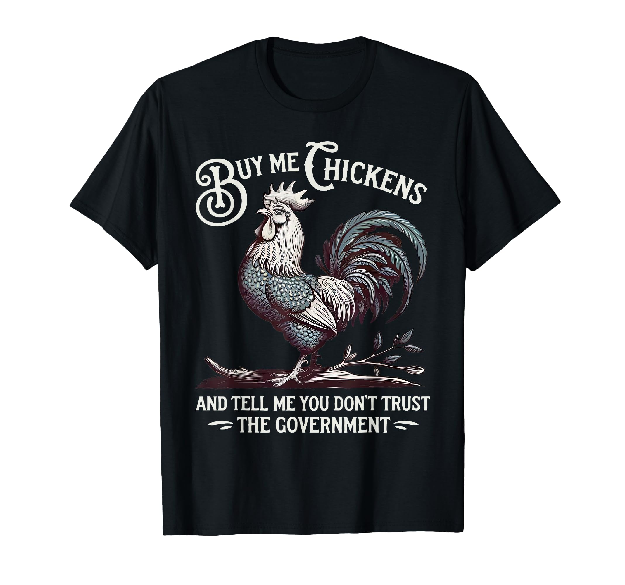 Buy Me Chickens Western Farm Animal T-Shirt - Streetwear Style Unisex - T-Shirt, Sweatshirt, Hoodie