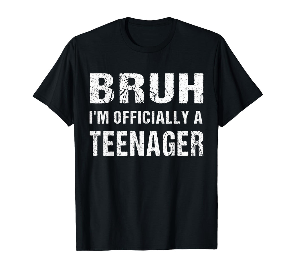 Bruh Im Teenager 13Th Birthday 13 T-Shirt - Streetwear Style Men Women - T-Shirt, Sweatshirt, Hoodie
