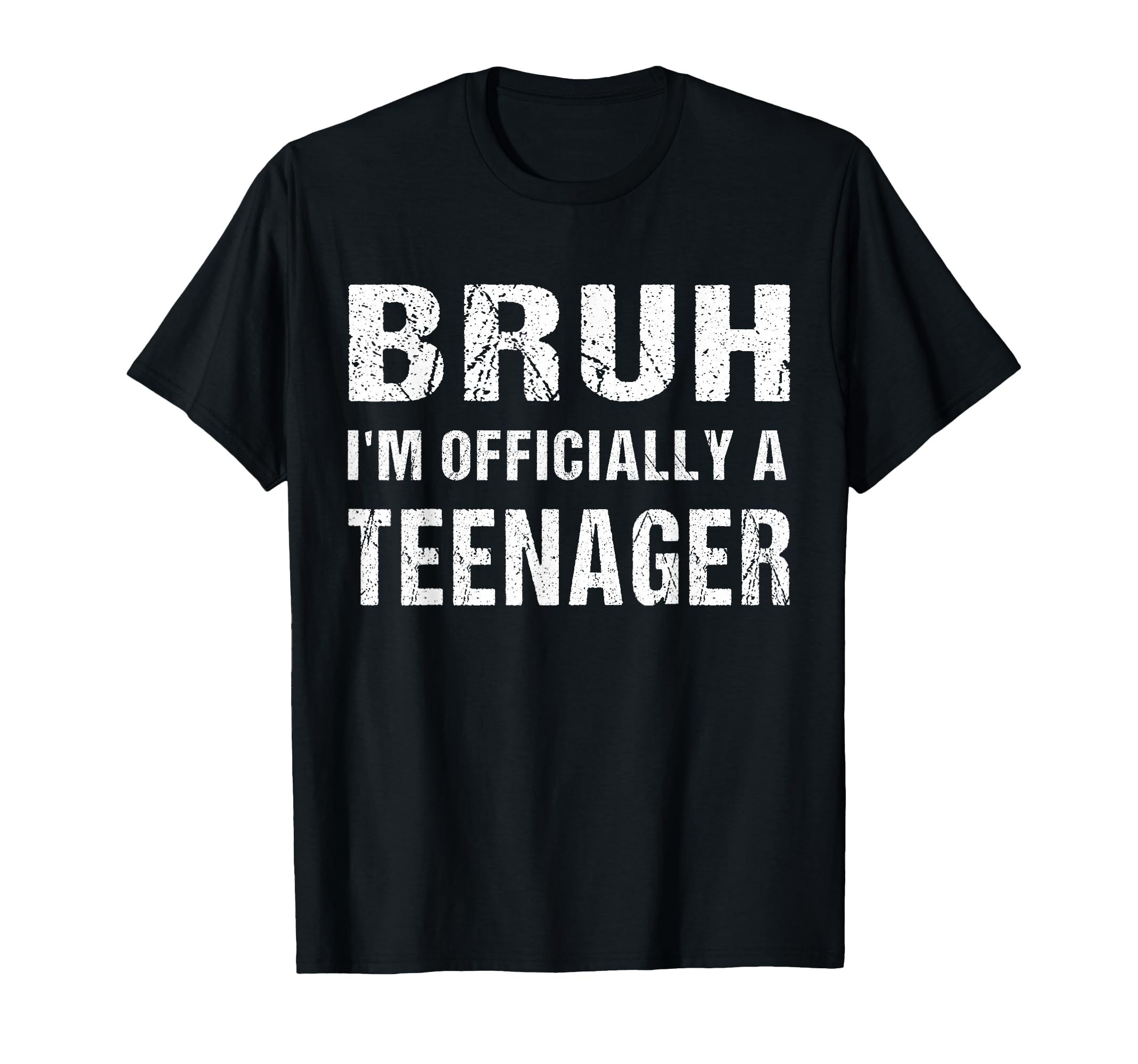 Bruh Im Teenager 13Th Birthday 13 T-Shirt - Streetwear Style Men Women - T-Shirt, Sweatshirt, Hoodie