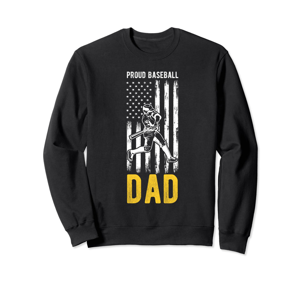 Proud Baseball Dad Family Team Coach Sweatshirt - Graphic Print Unisex - T-Shirt, Sweatshirt, Hoodie
