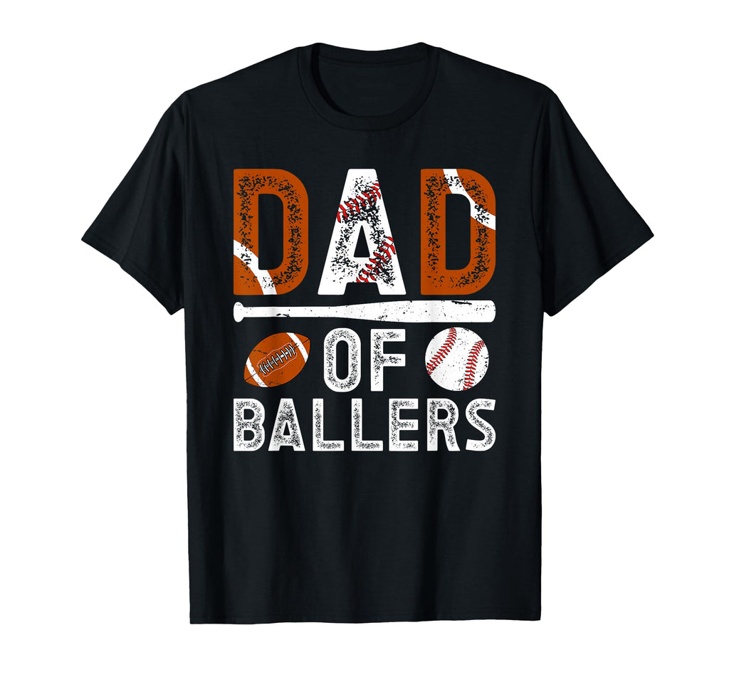 Dad Ballers Proud Football Baseball Dad T-Shirt - Trendy Graphic Men Women - T-Shirt, Sweatshirt, Hoodie