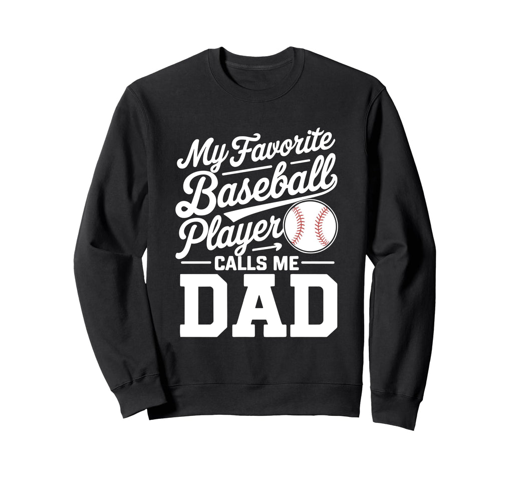 Baseball Dad My Favorite Baseball Sweatshirt - Aesthetic Graphic Men Women - T-Shirt, Sweatshirt, Hoodie