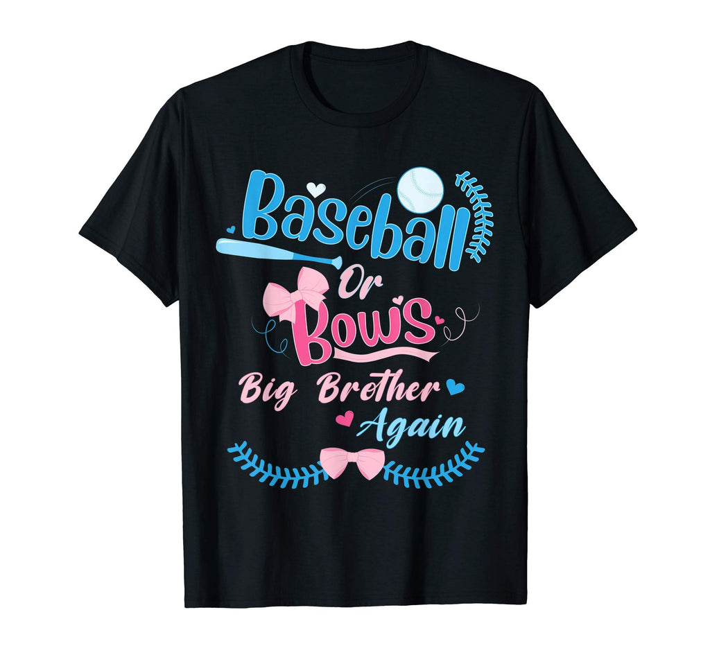 Mens Baseball Or Bows Big Brother Again T-Shirt - Graphic Print Men Women - T-Shirt, Sweatshirt, Hoodie