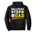Ballpark Step Dad Softball Baseball Hoodie - Novelty Apparel for Adults - T-Shirt, Sweatshirt, Hoodie