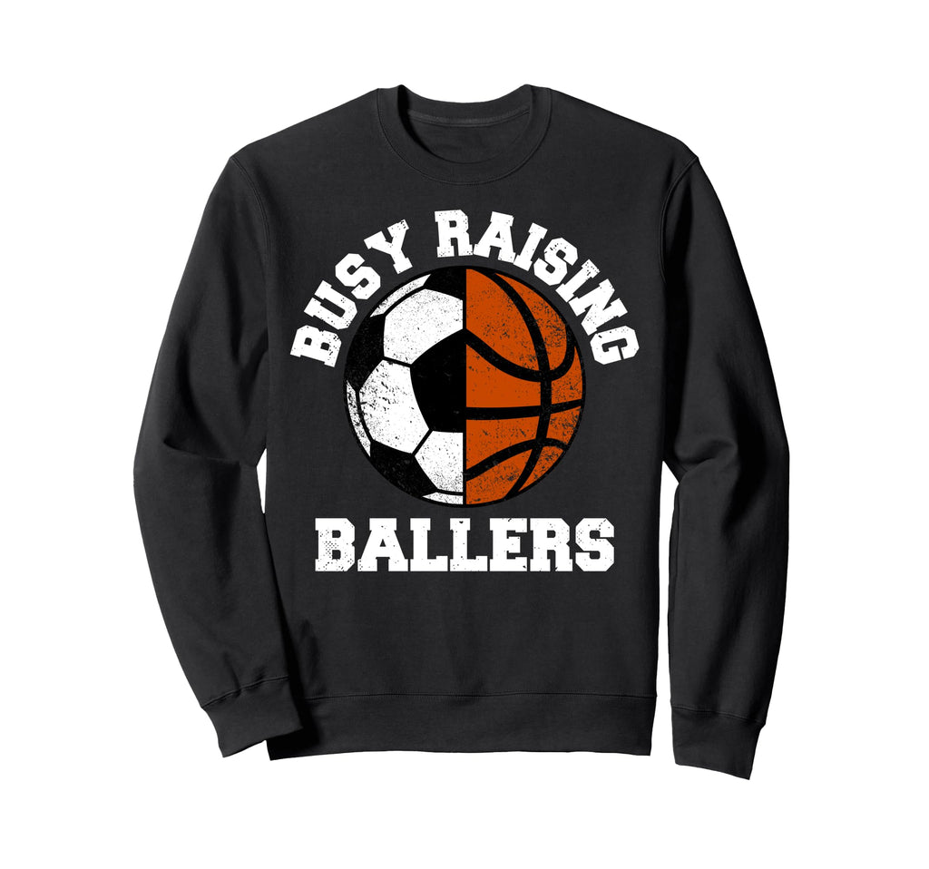 Busy Raising Ballers Funny Soccer Sweatshirt - Graphic Print for Adults - T-Shirt, Sweatshirt, Hoodie