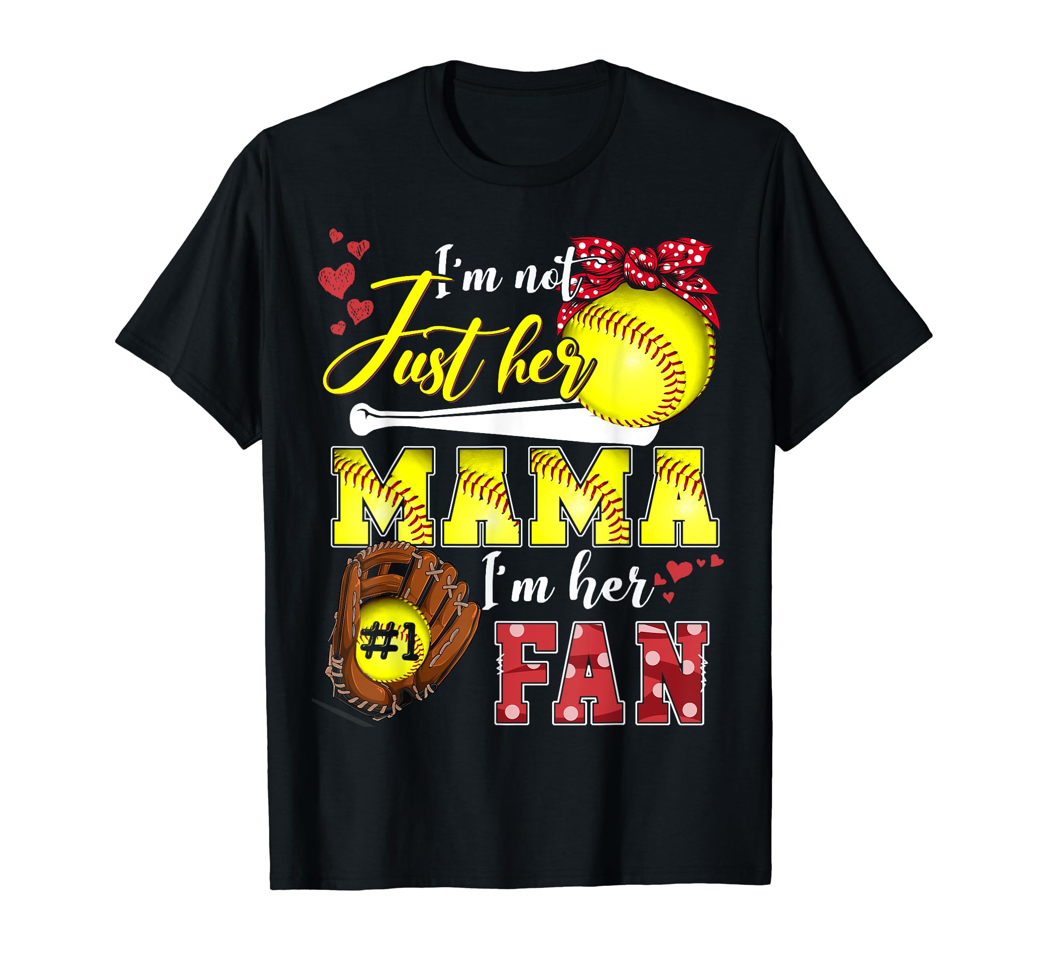 Im Not Just Her Mama Im Her Number One T-Shirt - Custom Art Print Unisex - T-Shirt, Sweatshirt, Hoodie