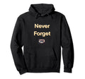 Never Forget Cassette Tape Hoodie - Novelty Apparel Men Women - T-Shirt, Sweatshirt, Hoodie