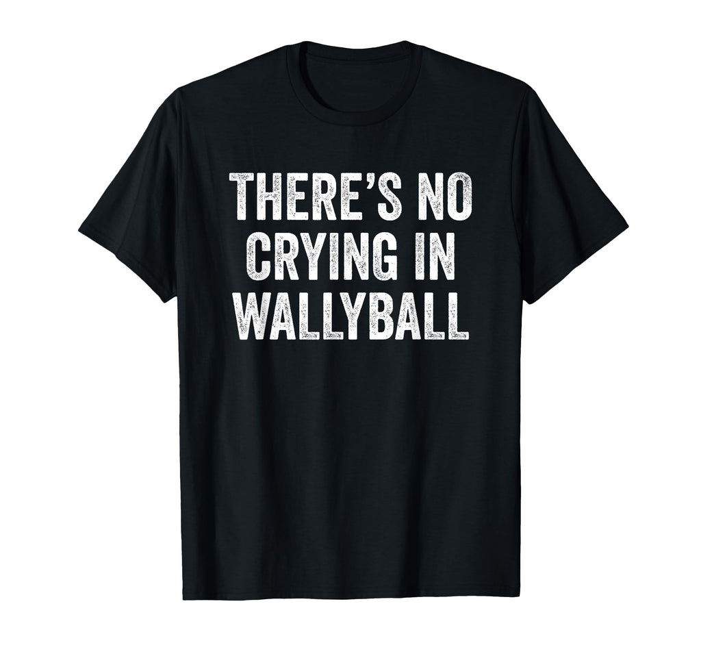 Theres No Crying Wallyball Funny Player T-Shirt - Graphic Print for Adults - T-Shirt, Sweatshirt, Hoodie