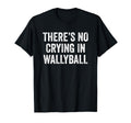 Theres No Crying Wallyball Funny Player T-Shirt - Graphic Print for Adults - T-Shirt, Sweatshirt, Hoodie