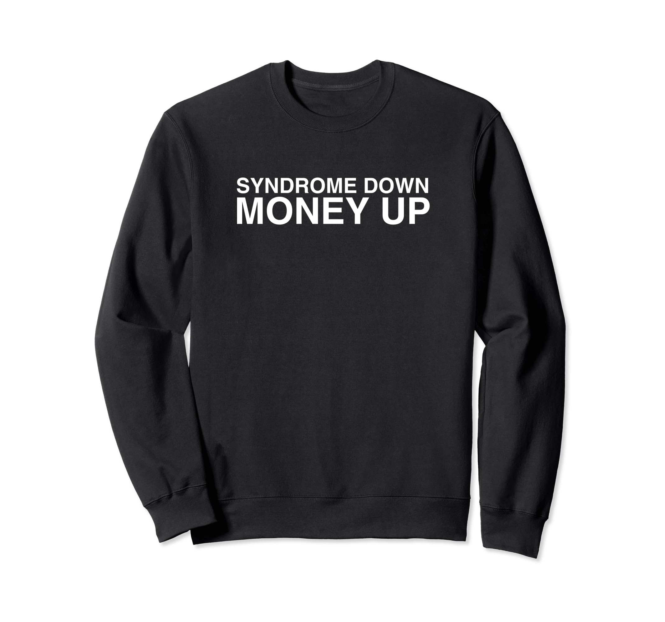 Syndrome Down Money Up Y2K Aesthetic Sweatshirt - Novelty Apparel Unisex - T-Shirt, Sweatshirt, Hoodie