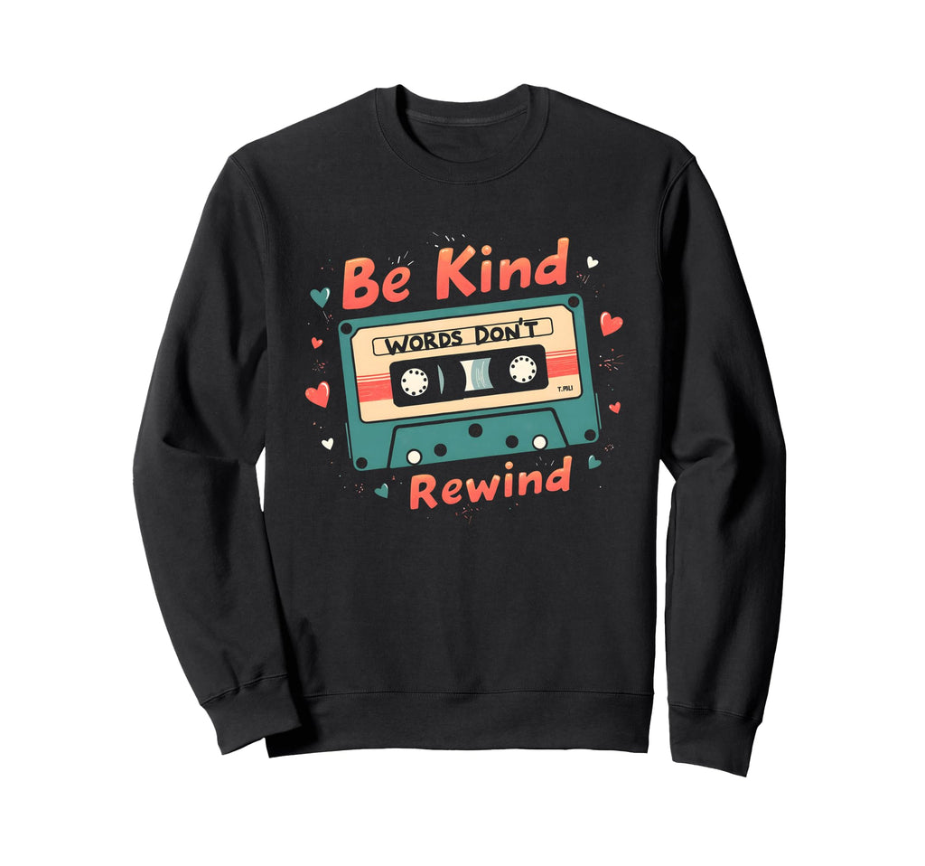 Nostalgic 80S 90S Be Kind Words Sweatshirt - Minimalist Print Men Women - T-Shirt, Sweatshirt, Hoodie