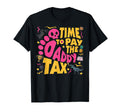 Time To Pay Daddy Tax Gamer Dad T-Shirt - Unique Graphic for Adults - T-Shirt, Sweatshirt, Hoodie