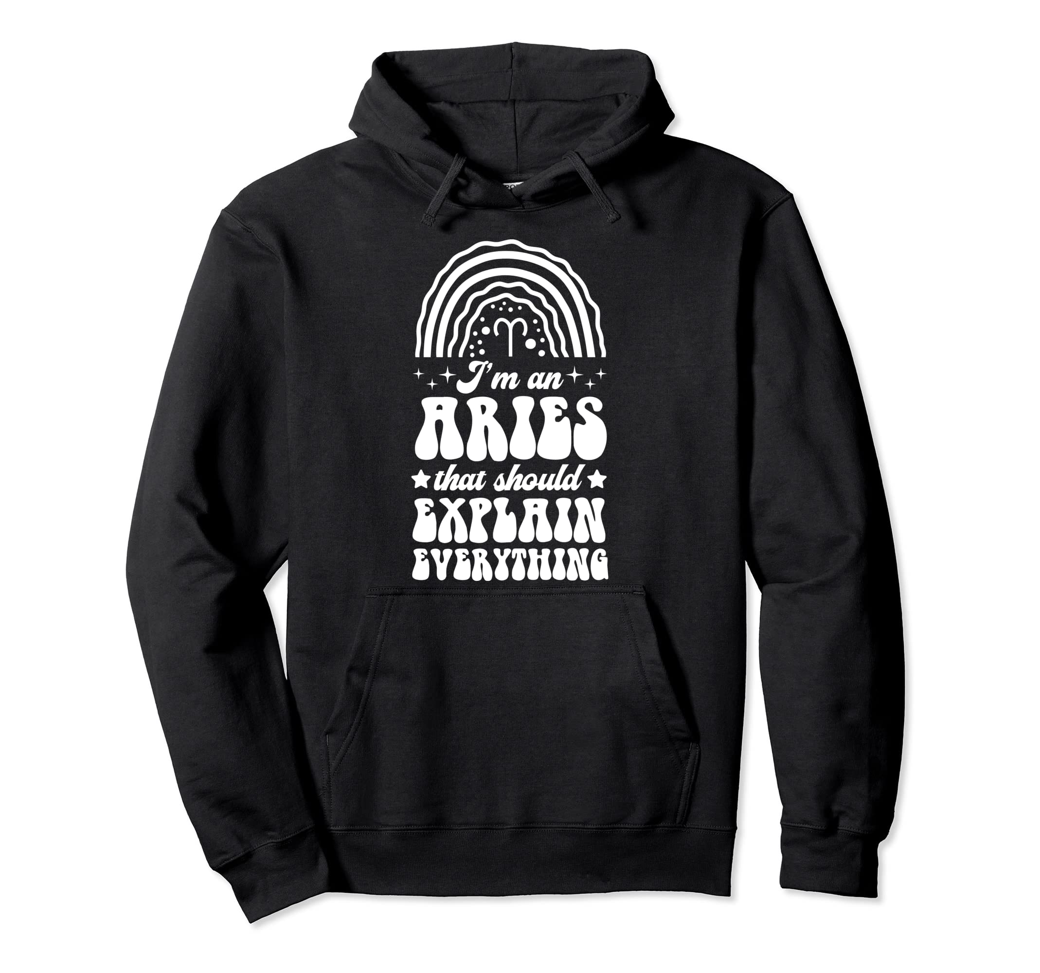 Im Aries That Should Explain Everything Hoodie - Trendy Graphic for Adults - T-Shirt, Sweatshirt, Hoodie