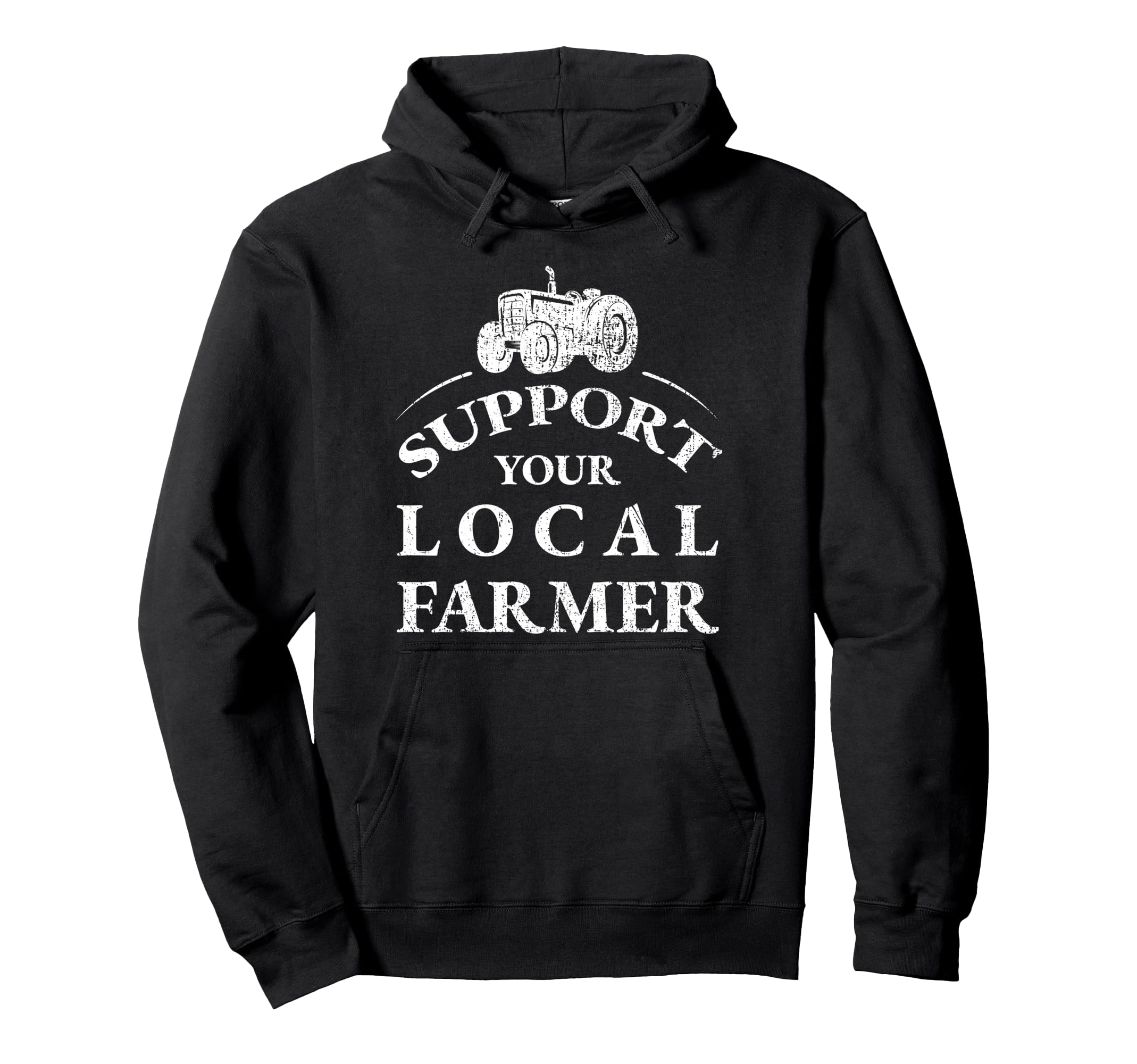 Support Your Local Farmer Distressed Hoodie - Novelty Apparel Unisex - T-Shirt, Sweatshirt, Hoodie