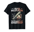 I Raise Ballplayers Whats Your Superpower T-Shirt - Trendy Graphic Unisex - T-Shirt, Sweatshirt, Hoodie