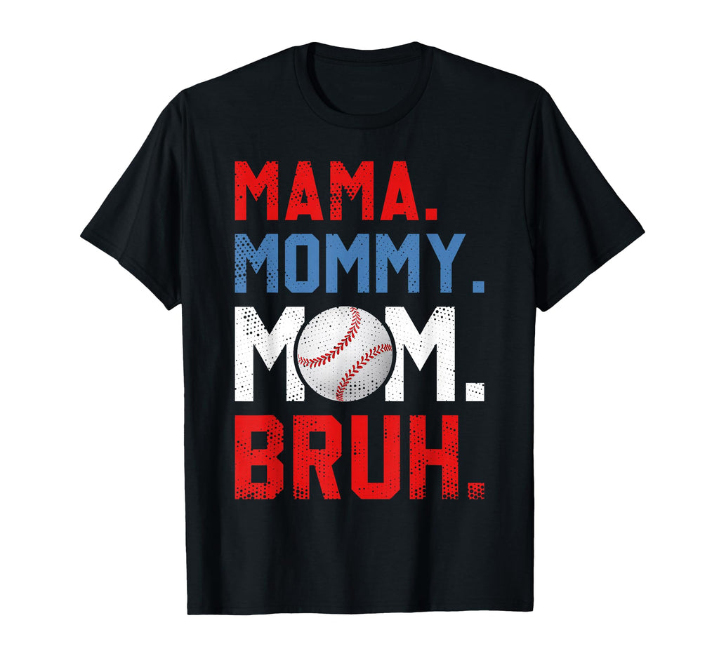 Funny Mama Mommy Mom Bruh Baseball Mom T-Shirt - Aesthetic Graphic Unisex - T-Shirt, Sweatshirt, Hoodie