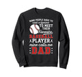 Proud Baseball Dad Baseball Sweatshirt - Streetwear Style for Adults - T-Shirt, Sweatshirt, Hoodie