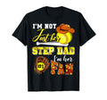 Im Not Just Her Stepdad Im Her T-Shirt - Casual Everyday Wear Unisex - T-Shirt, Sweatshirt, Hoodie