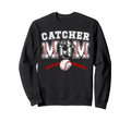 Baseball Catcher Mom Baseball Catcher Sweatshirt - Streetwear Style Unisex - T-Shirt, Sweatshirt, Hoodie