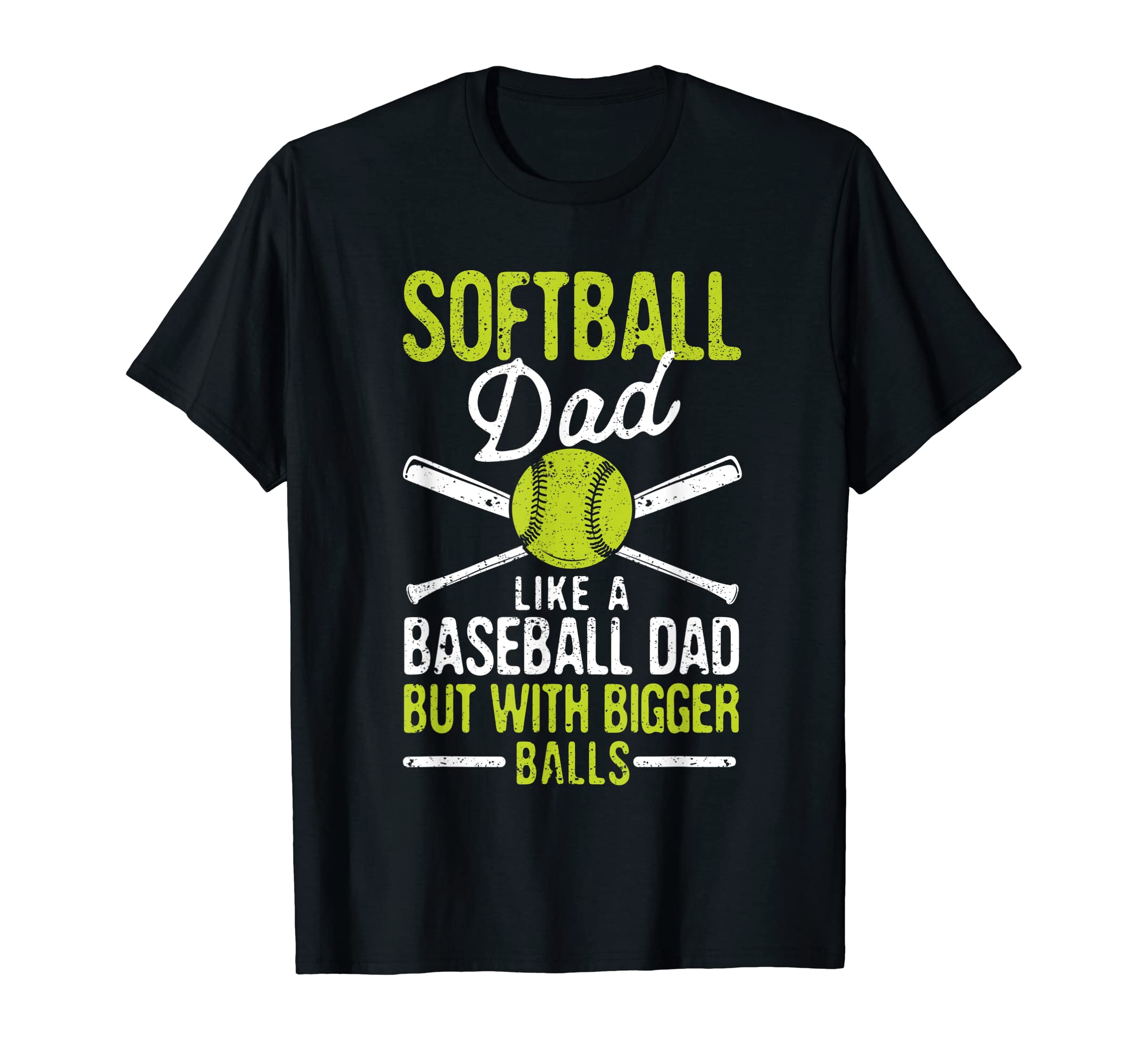 Mens Softball Dad Like Baseball But Bigger T-Shirt - Trendy Graphic Unisex - T-Shirt, Sweatshirt, Hoodie