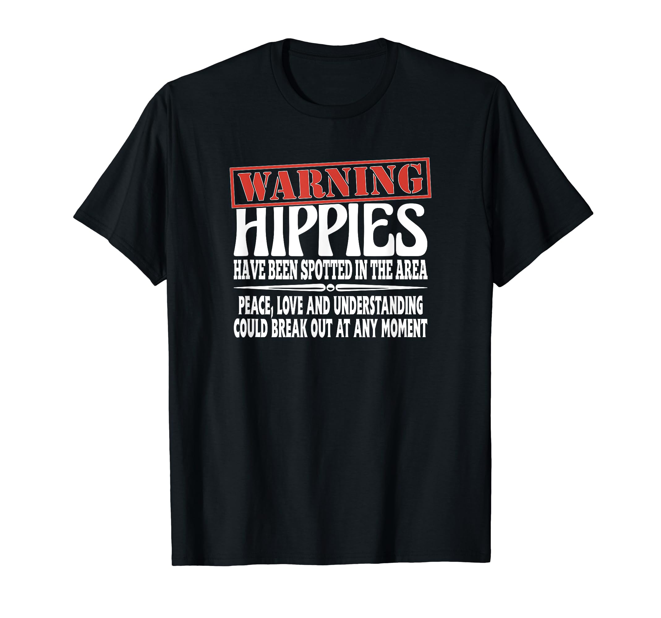 Warning Hippies Spotted Area Peace T-Shirt - Custom Art Print for Adults - T-Shirt, Sweatshirt, Hoodie