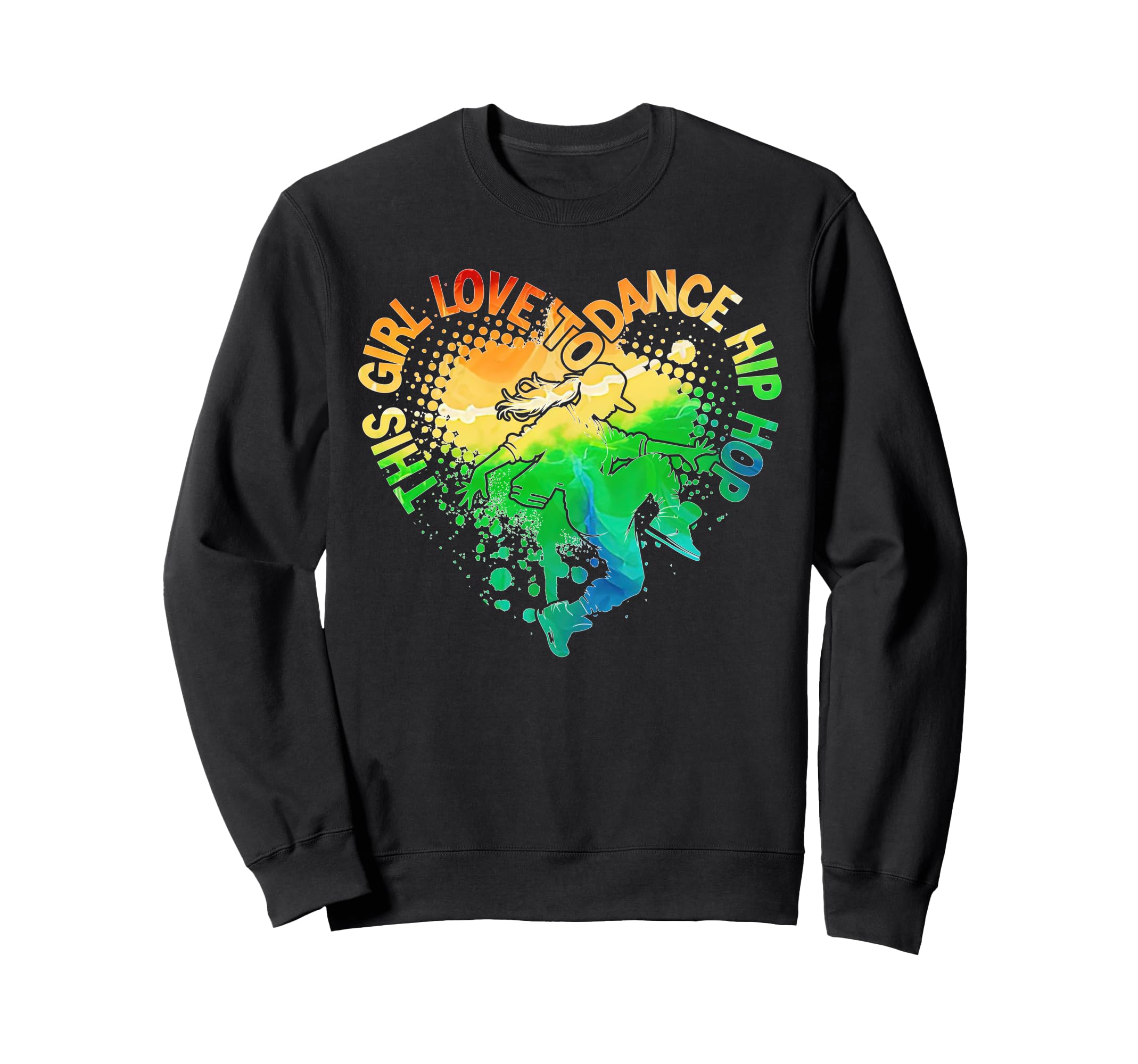 Old School Breakdance This Love To Sweatshirt - Trendy Graphic Unisex - T-Shirt, Sweatshirt, Hoodie