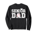 Baseball Senior Dad Senior Baseball Sweatshirt - Graphic Print Unisex - T-Shirt, Sweatshirt, Hoodie