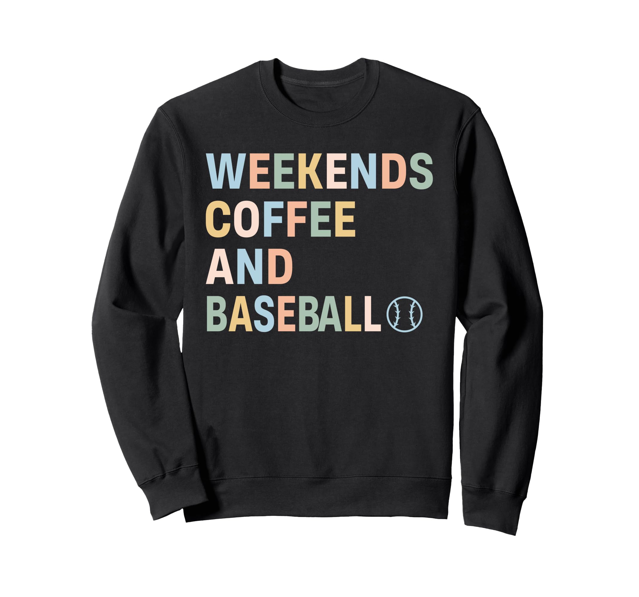 Weekend Coffee And Baseball Funny Sweatshirt - Graphic Print Men Women - T-Shirt, Sweatshirt, Hoodie