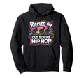Raised Old School Graffiti Rap Hip Hop Hoodie - Minimalist Print Men Women - T-Shirt, Sweatshirt, Hoodie