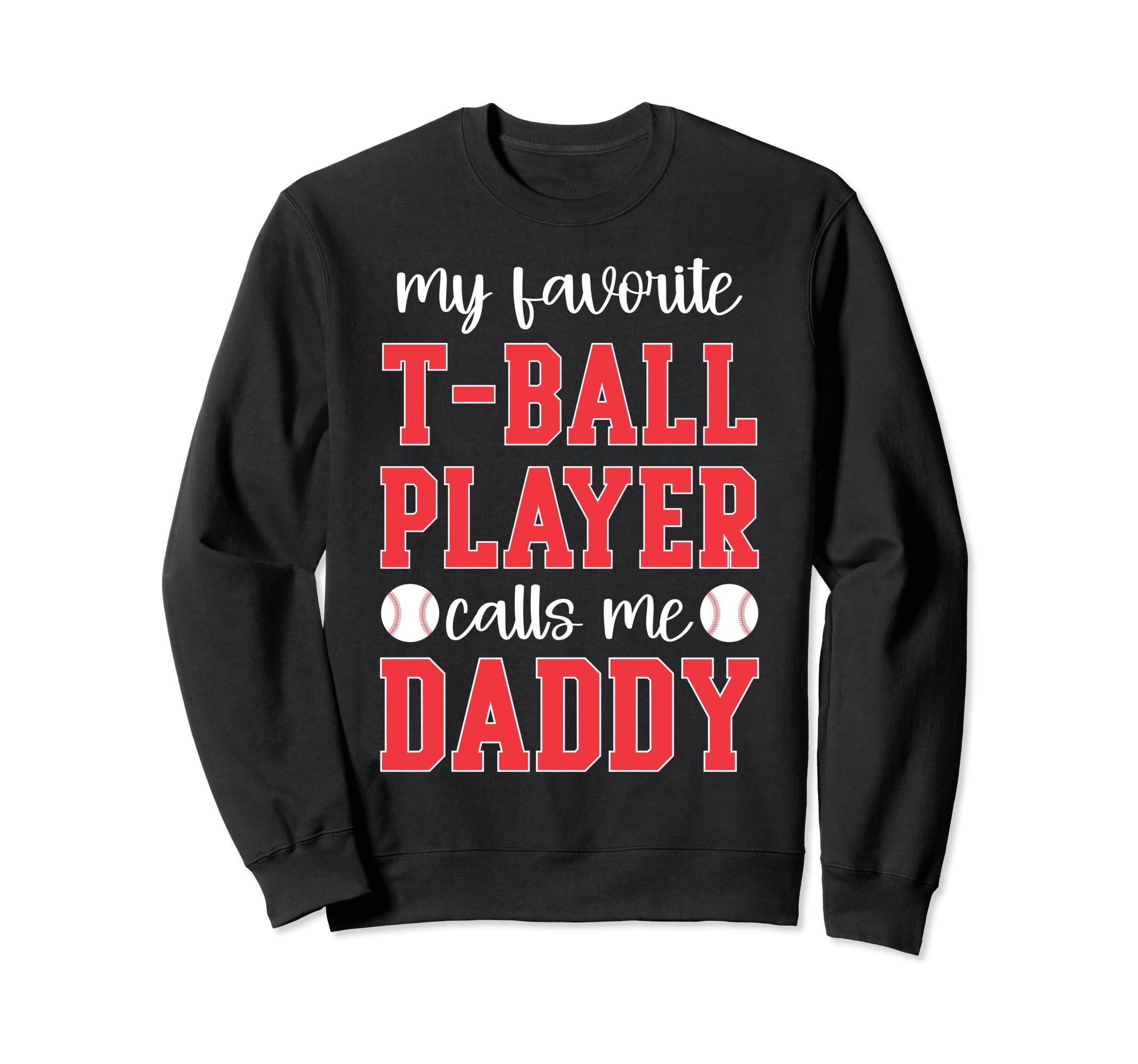 My Favorite T Ball Player Calls Me Sweatshirt - Trendy Graphic Men Women - T-Shirt, Sweatshirt, Hoodie