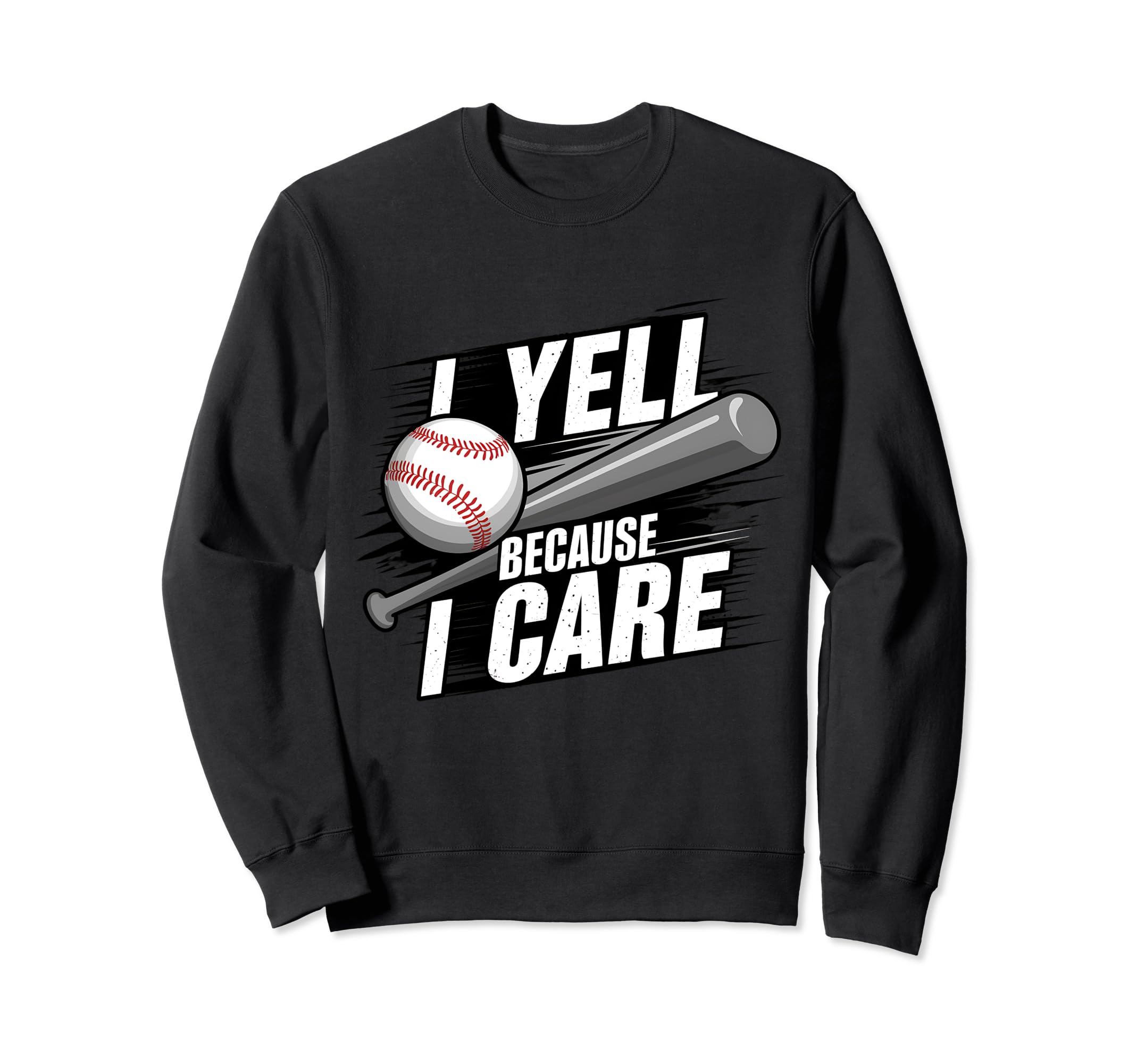I Yell Because I Care Baseball Coach Sweatshirt - Minimalist Print Unisex - T-Shirt, Sweatshirt, Hoodie