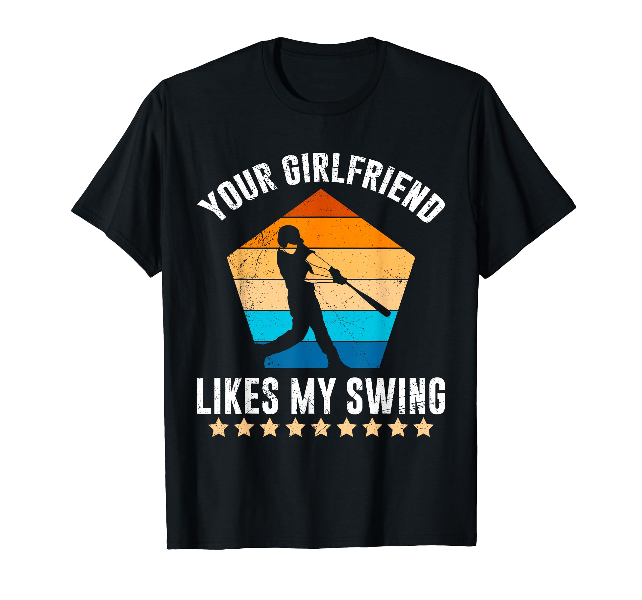 Your Girlfriend Likes My Swing T-Shirt - Fun Novelty Design Men Women - T-Shirt, Sweatshirt, Hoodie
