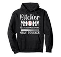 Tough Baseball Pitcher Mom Baseball Hoodie - Custom Art Print for Adults - T-Shirt, Sweatshirt, Hoodie