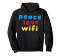 Peace Love Wifi Hoodie - Casual Everyday Wear for Adults - T-Shirt, Sweatshirt, Hoodie