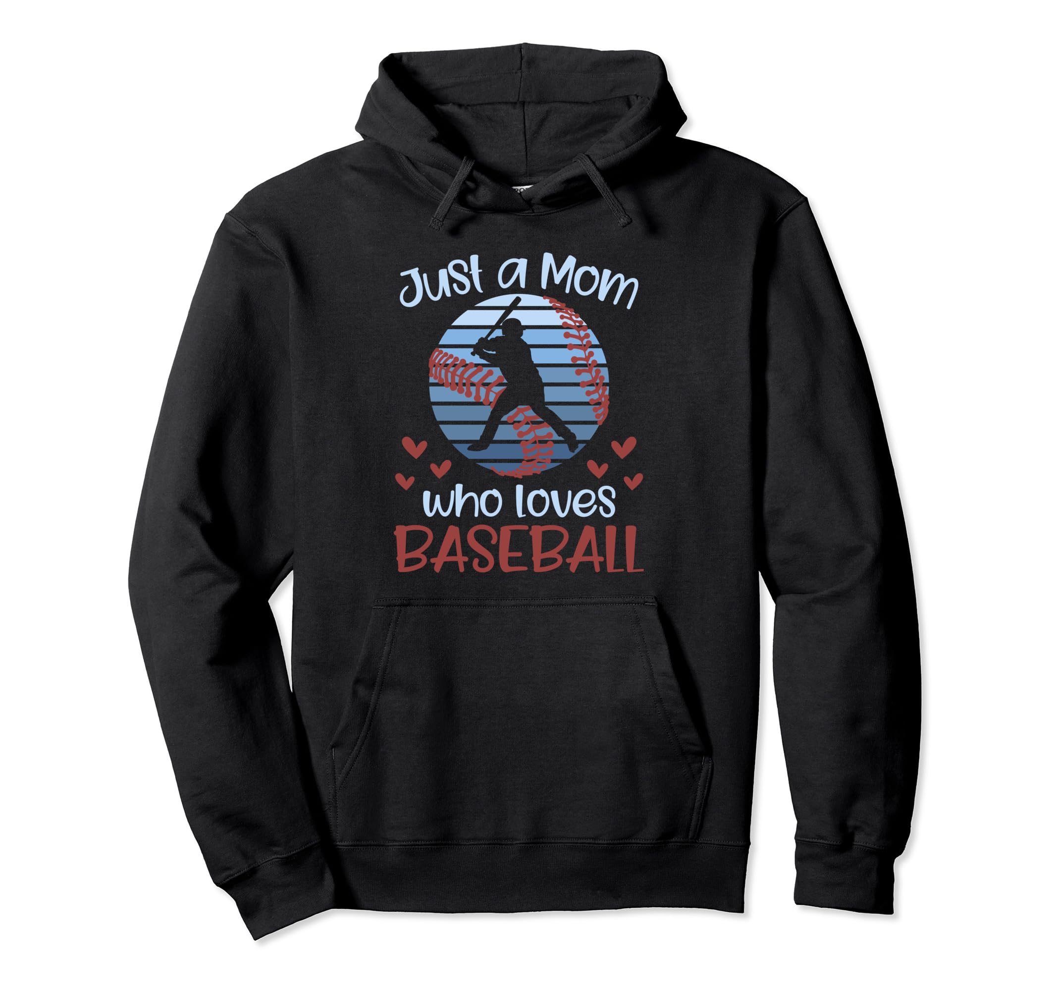 Just Mom Who Loves Baseball Player Son Hoodie - Novelty Apparel Unisex - T-Shirt, Sweatshirt, Hoodie