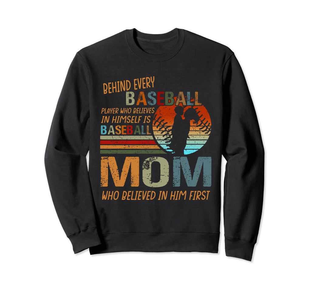 Behind Every Baseball Player Is Sweatshirt - Graphic Print for Adults - T-Shirt, Sweatshirt, Hoodie