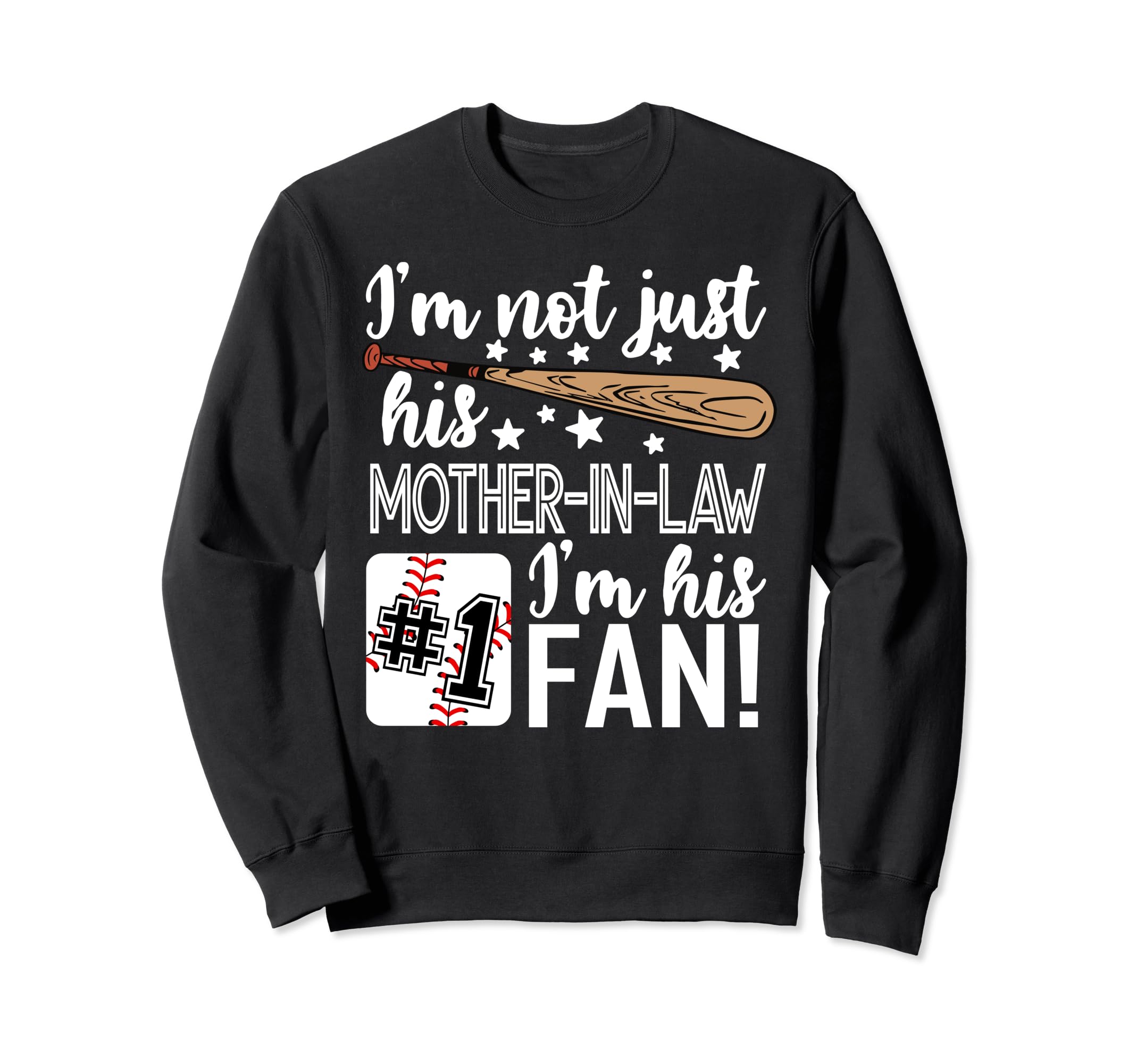 Im Not Just His Mother Law Im Sweatshirt - Fun Novelty Design for Adults - T-Shirt, Sweatshirt, Hoodie