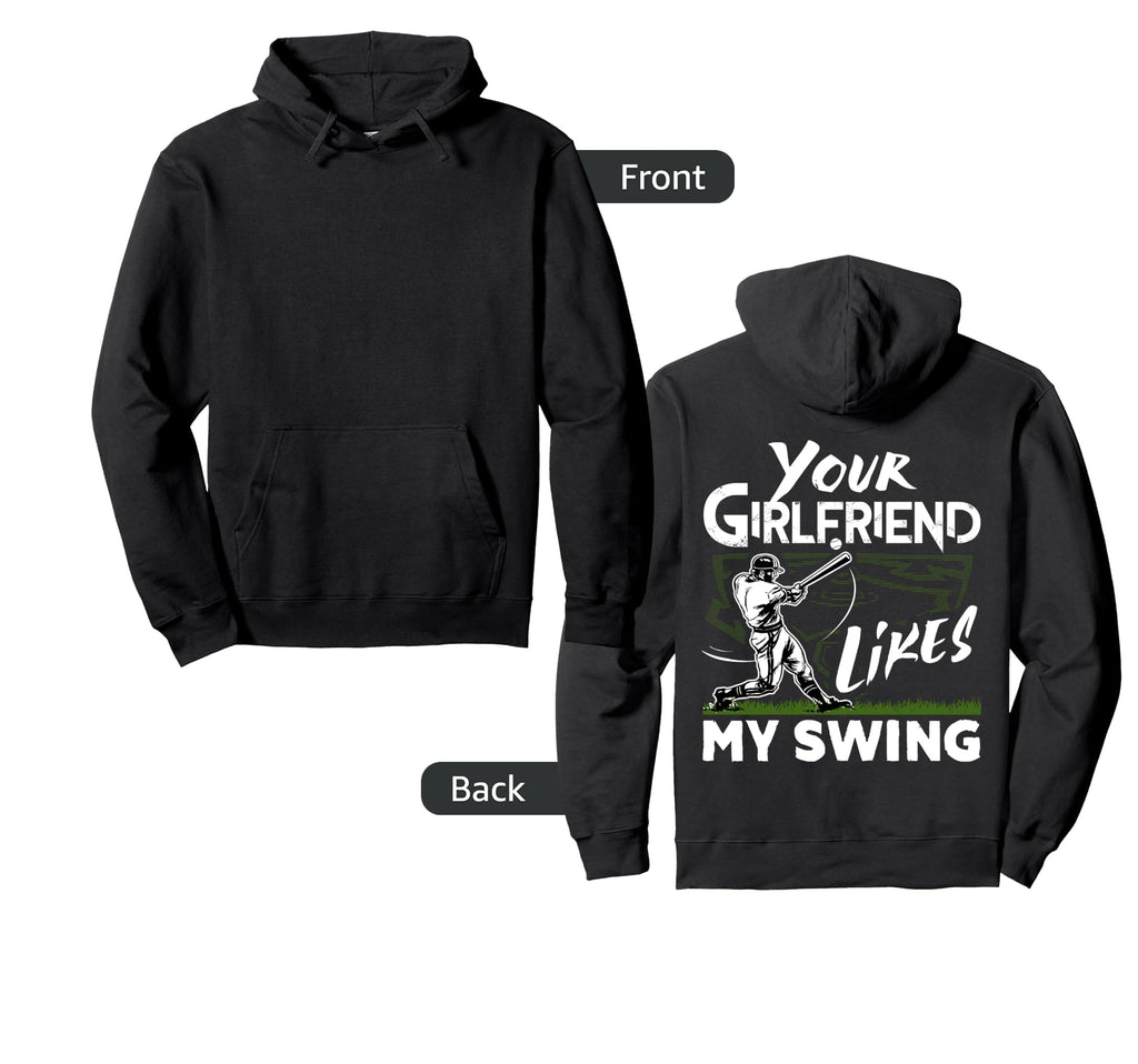 Your Girlfriend Likes My Swing Funny Hoodie - Streetwear Style for Adults - T-Shirt, Sweatshirt, Hoodie