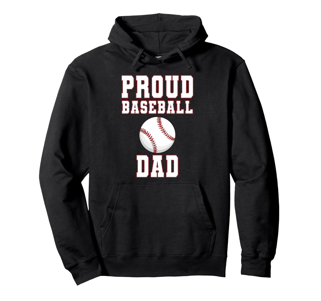 Proud Baseball Dad Game Day Sports Hoodie - Fun Novelty Design Unisex - T-Shirt, Sweatshirt, Hoodie