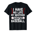 My Brother Plays Baseball Brother T-Shirt - Novelty Apparel Men Women - T-Shirt, Sweatshirt, Hoodie